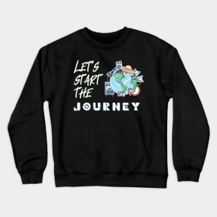 Let's Start The Journey Crewneck Sweatshirt